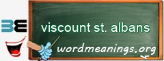 WordMeaning blackboard for viscount st. albans